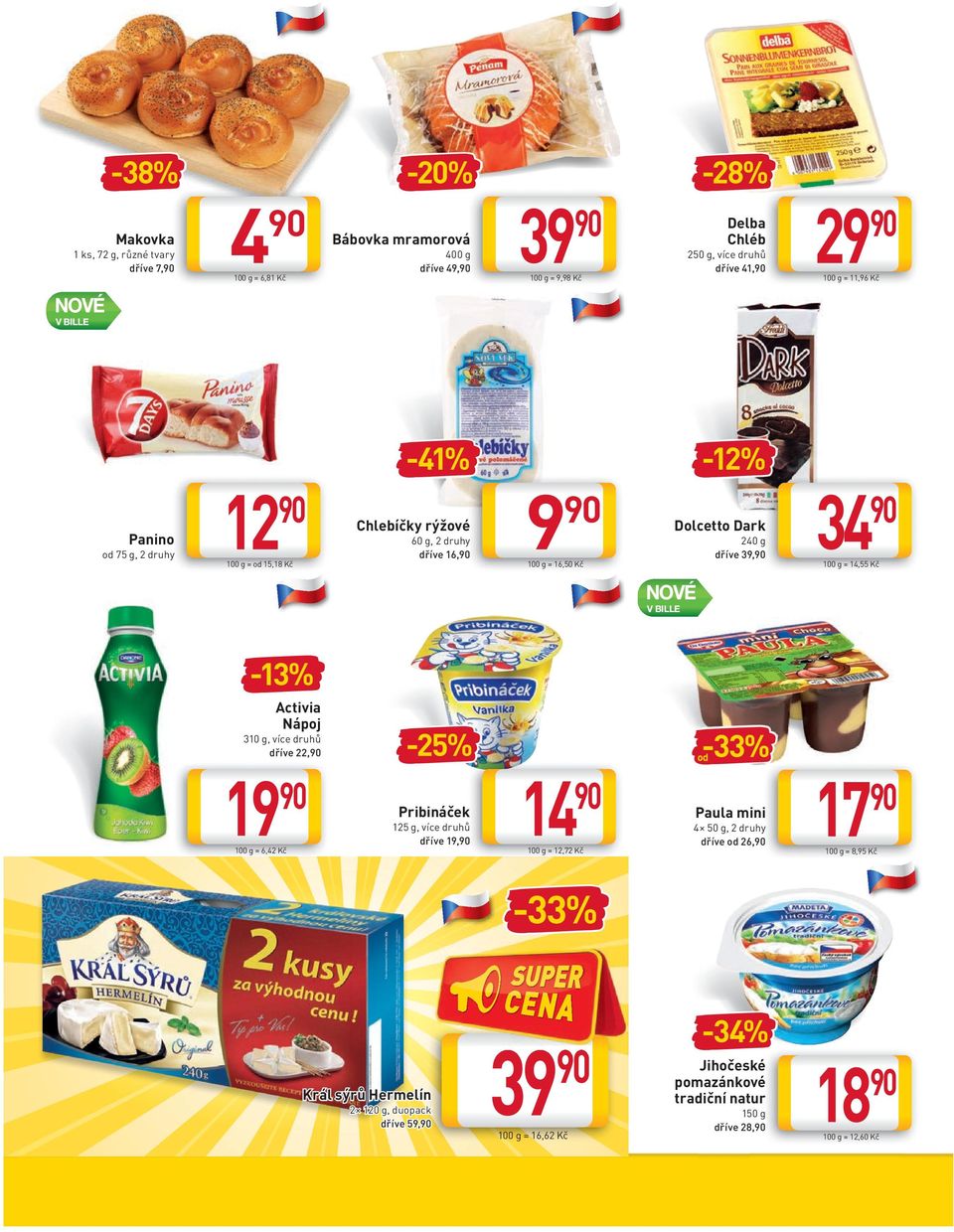 NOVÉ V BILLE -13% Activia Nápoj 310 g, více druhů dříve 22, 19 100 g = 6,42 Kč Pribináček 125 g, více druhů dříve 19, 14 100 g = 12,72 Kč od Paula mini 4 50 g, 2 druhy dříve od 26, 17