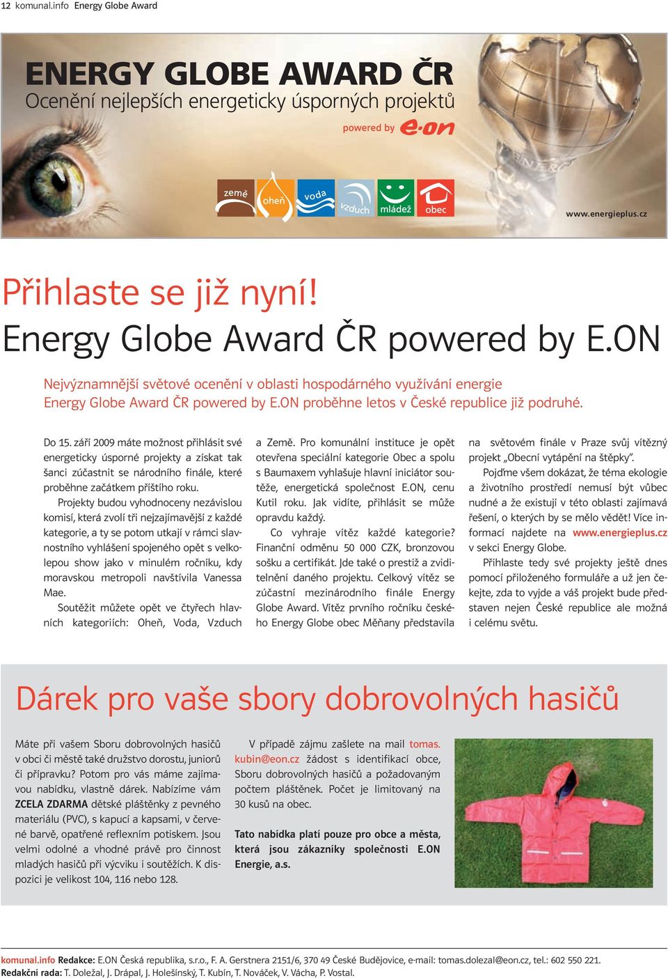 PŘEDKLADATEL: Instituce / Firma / Organizace Energy Globe Award ČR powered by E.