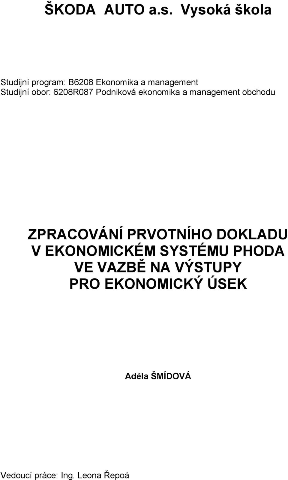 obor: 6208R087 Podniková ekonomika a management obchodu ZPRACOVÁNÍ