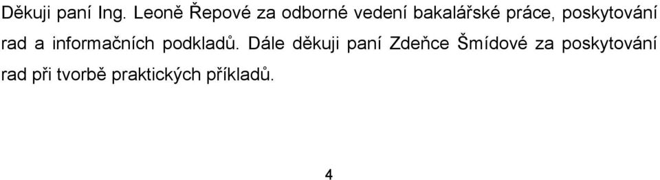 práce, poskytování rad a informačních podkladů.