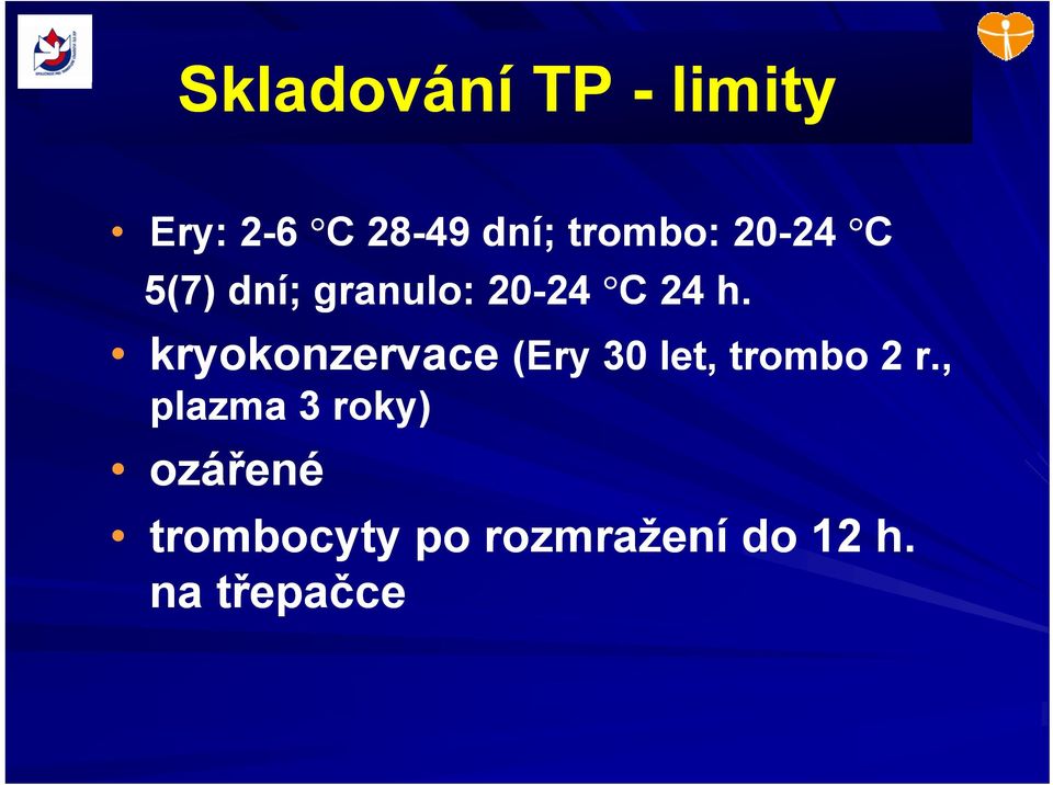 kryokonzervace ryokonzervace (Ery 30 let, trombo 2 r.