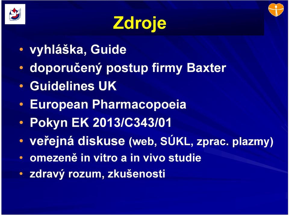 2013/C343/01 veřejná diskuse (web, SÚKL, (web, SÚKL,