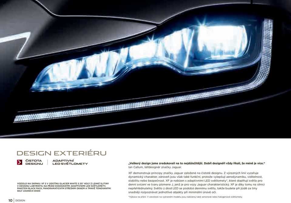 TMAVĚ TÓNOVANÝMI SKLY ZADNÍCH OKEN DESIGN XF demonstruje principy značky Jaguar založené na čistotě designu.