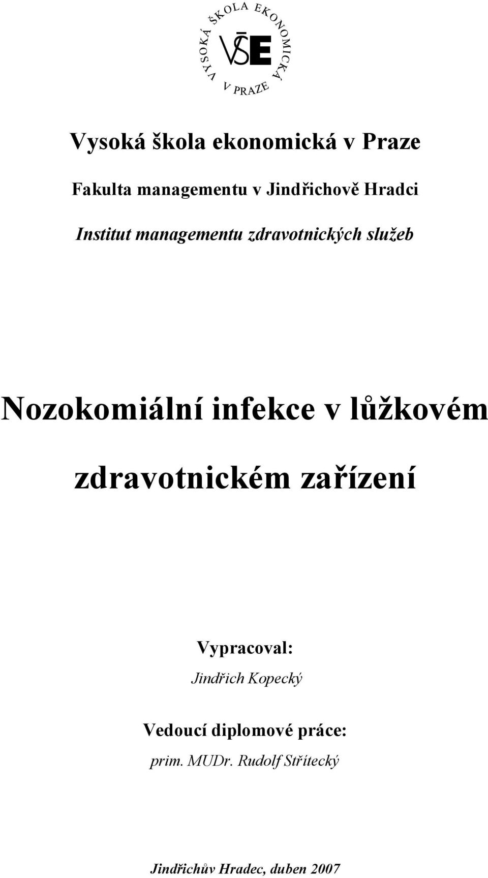 v lůžkovém zdravotnickém zařízení Vypracoval: Jindřich Kopecký Vedoucí