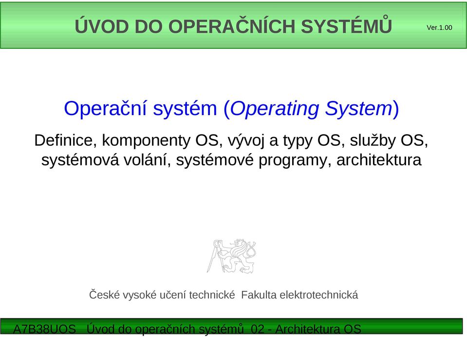 komponenty OS, vývoj a typy OS, služby OS, systémová