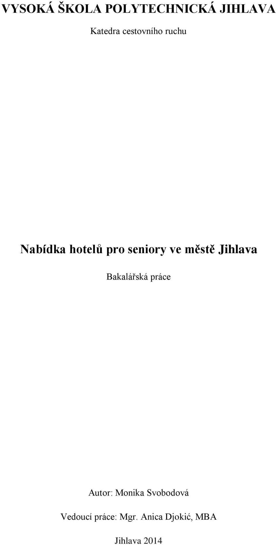 městě Jihlava Bakalářská práce Autor: Monika