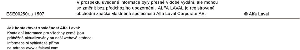 LF LVL je registrovaná obchodní značka vlastněná společností lfa Laval Corporate B.