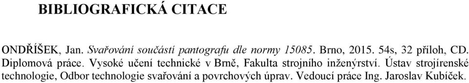 Diplomová práce. Vysoké učení technické v Brně, Fakulta strojního inženýrství.