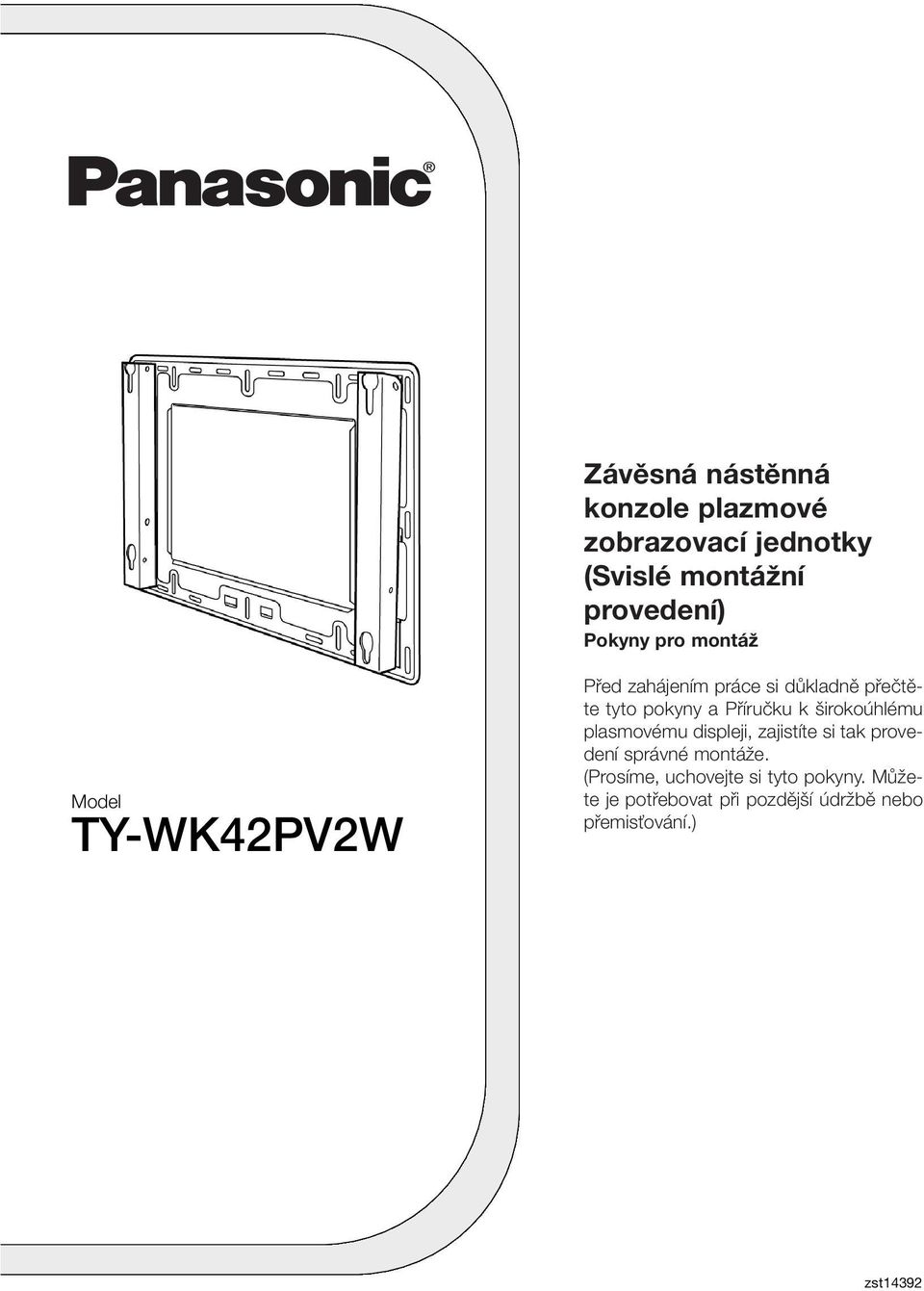 k irokoúhlému plasmovému displeji, zajistíte si tak provedení správné montáïe.