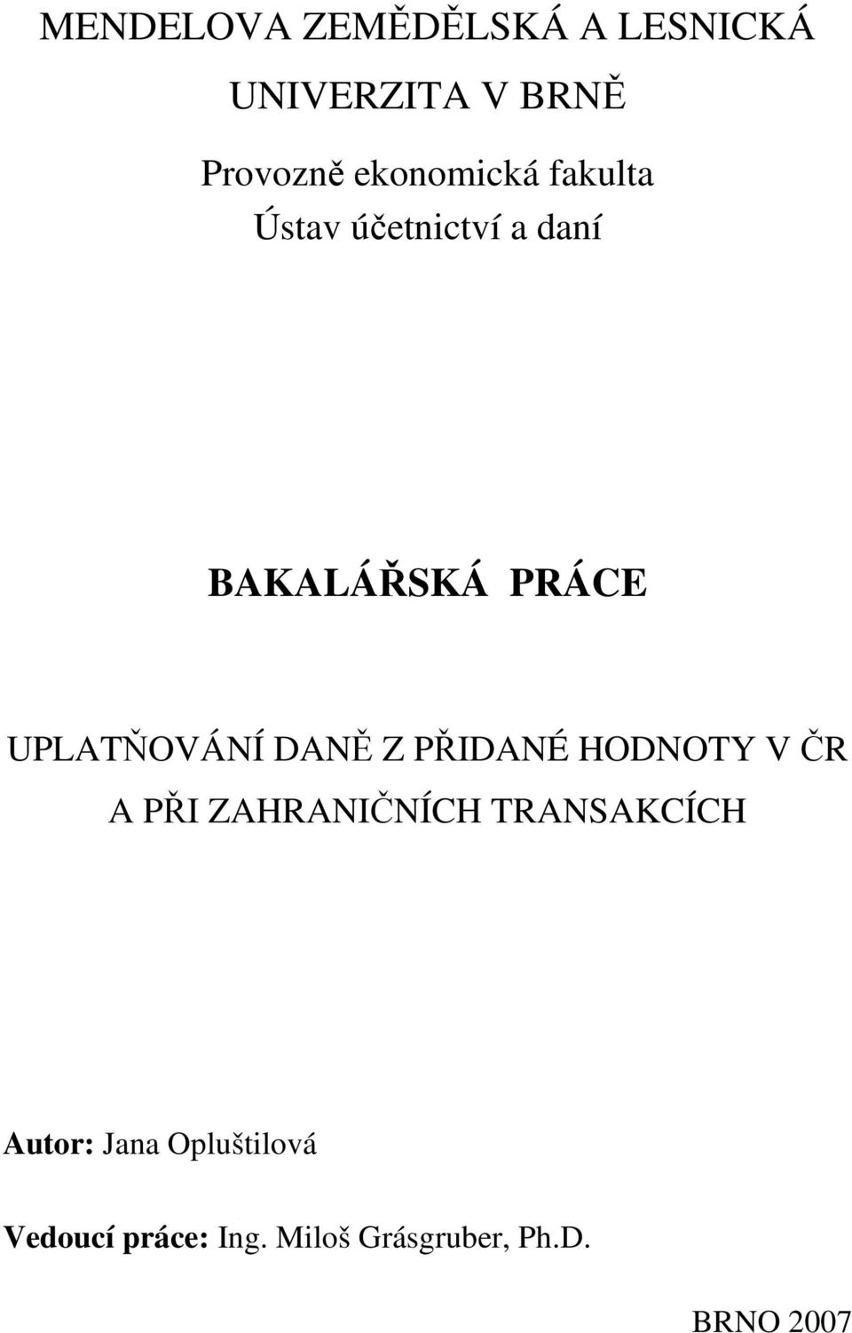 UPLATŇOVÁNÍ DANĚ Z PŘIDANÉ HODNOTY V ČR A PŘI ZAHRANIČNÍCH