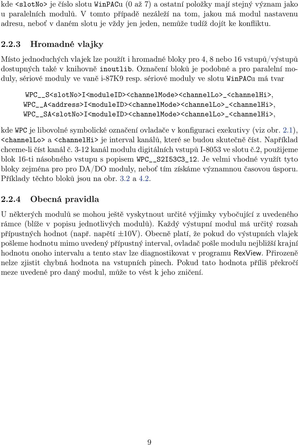 2.3 Hromadné vlajky Místo jednoduchých vlajek lze použít i hromadné bloky pro 4, 8 nebo 16 vstupů/výstupů dostupných také v knihovně inoutlib.