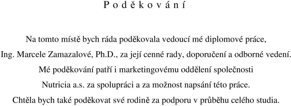 Mé poděkování patří i marketingovému oddělení sp