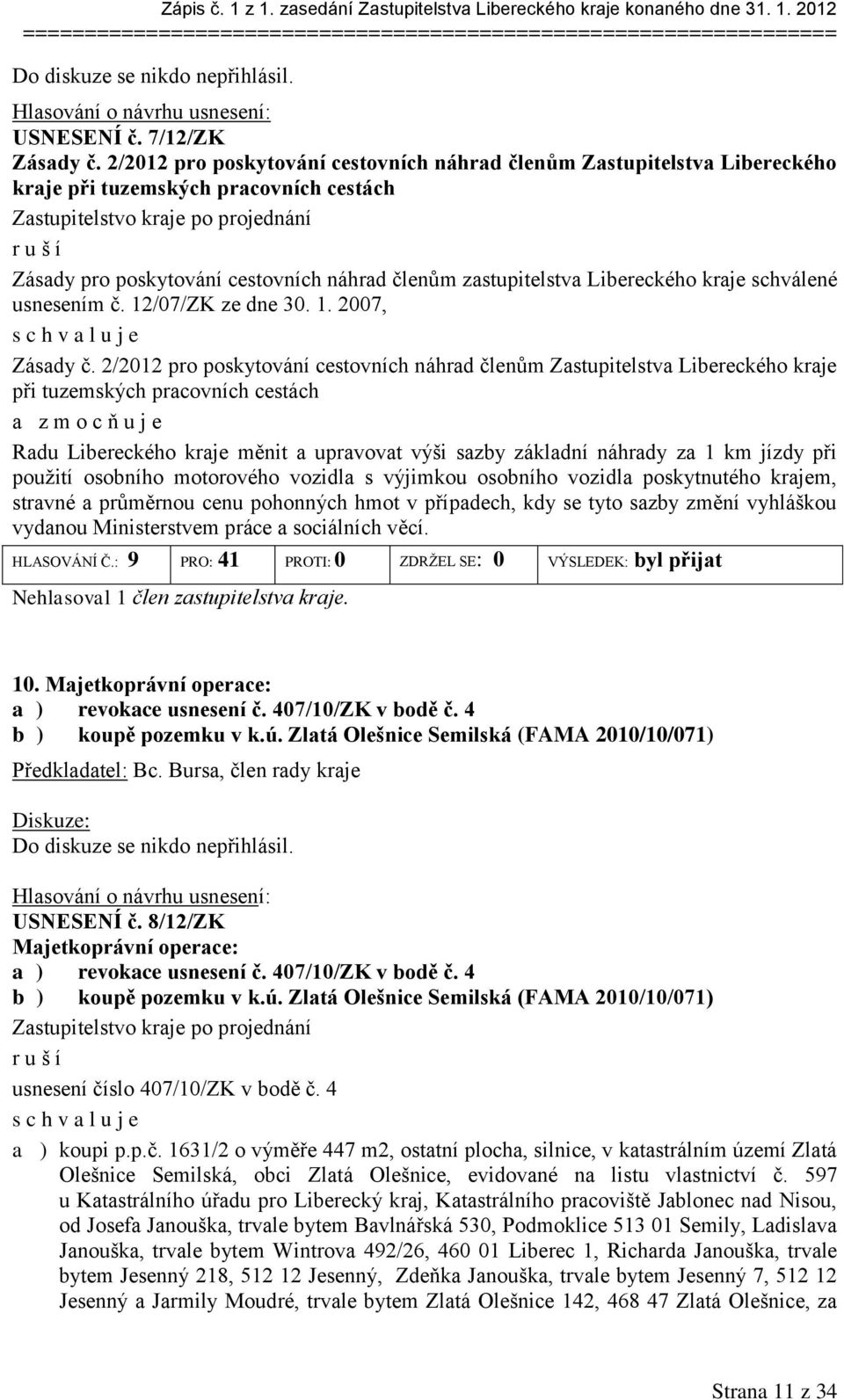 kraje schválené usnesením č. 12/07/ZK ze dne 30. 1. 2007, Zásady č.