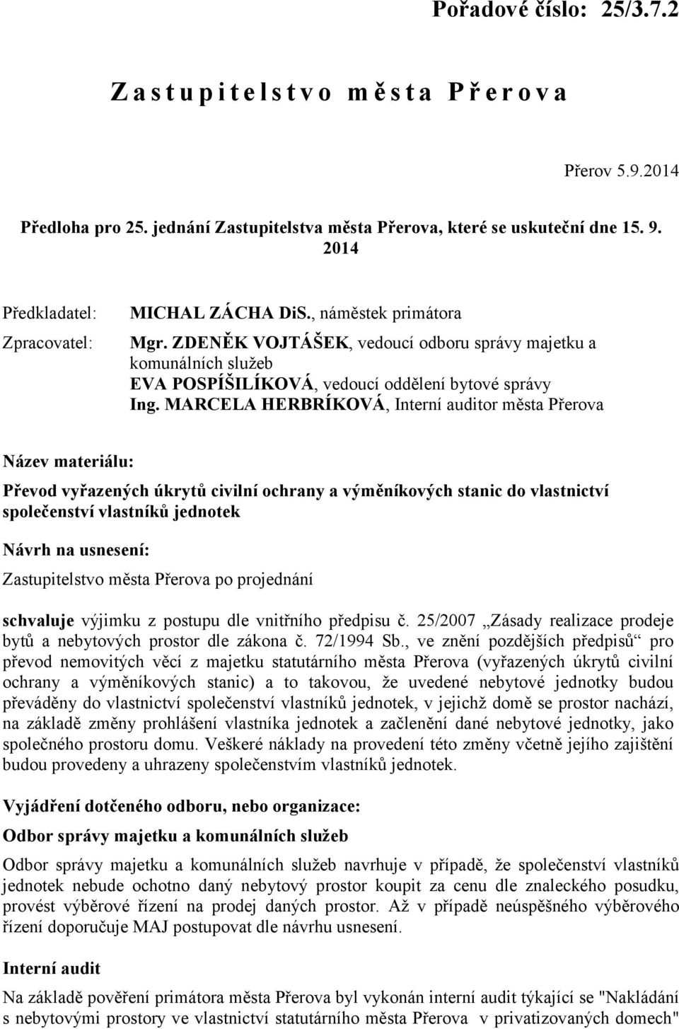 MARCELA HERBRÍKOVÁ, Interní auditor města Přerova Název materiálu: Převod vyřazených úkrytů civilní ochrany a výměníkových stanic do vlastnictví společenství vlastníků jednotek Návrh na usnesení: