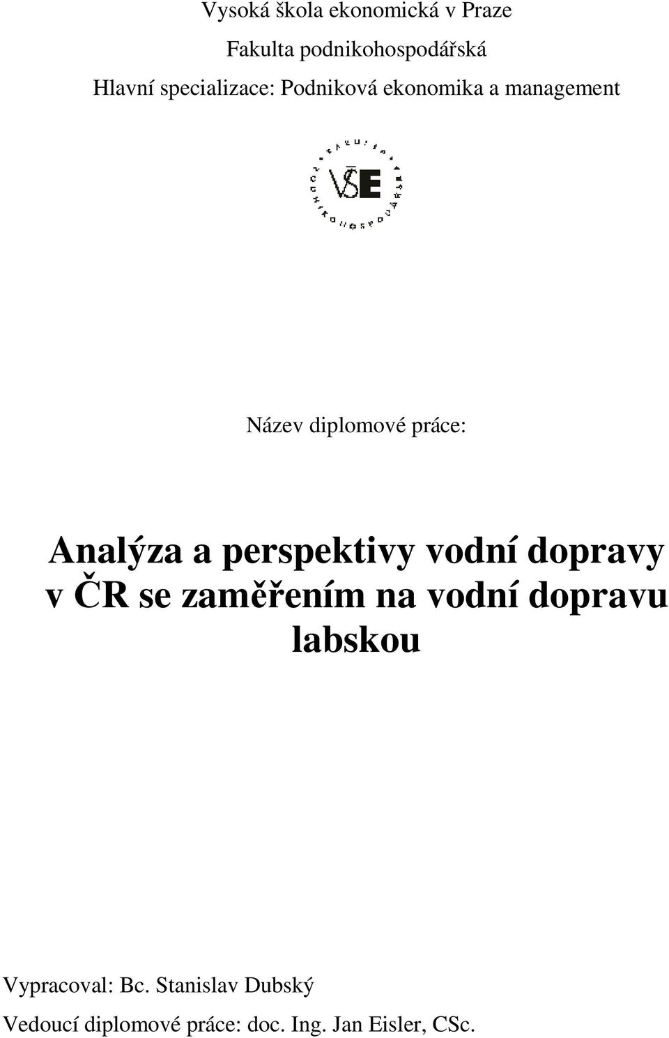 Analýza a perspektivy vodní dopravy v ČR se zaměřením na vodní dopravu