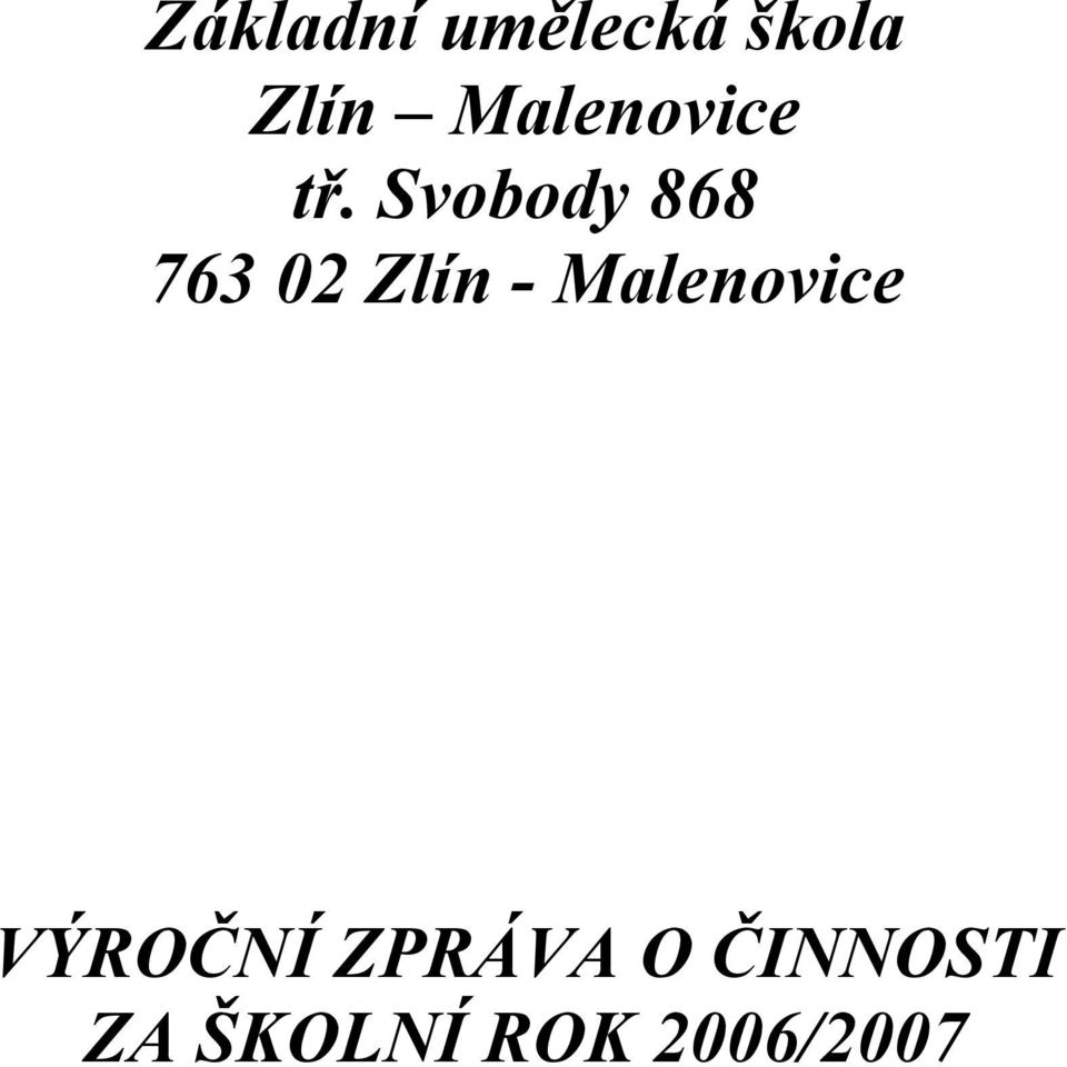 Svobody 868 763 02 Zlín -