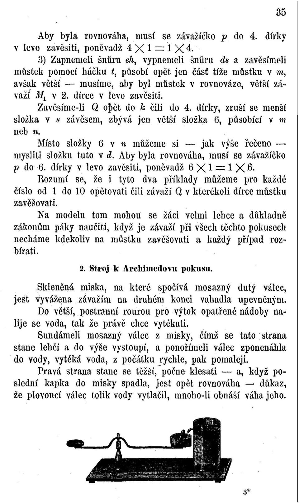 dírce v levo zavěsiti. Zavěsíme-li Q of)ět do h čili do 4. dírky, zruší se menší složka v s závěsem, zbývá jen větší složka 6, působící v m neb n.