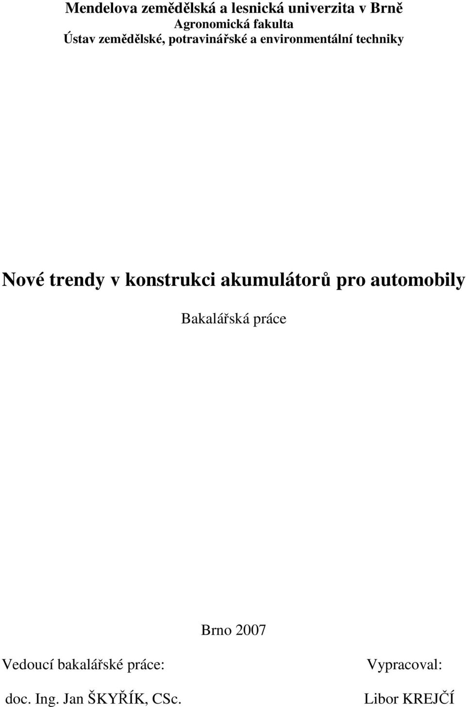 v konstrukci akumulátorů pro automobily Bakalářská práce Brno 2007