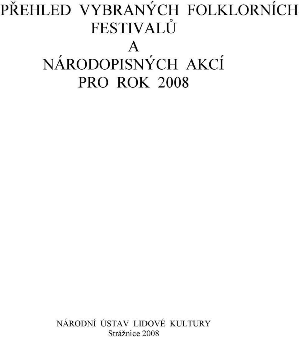 AKCÍ PRO ROK 2008 NÁRODNÍ