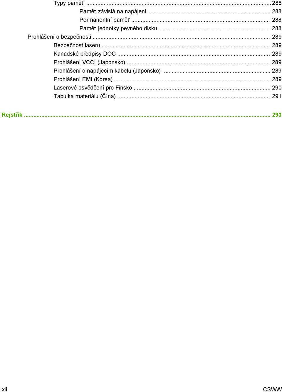 .. 289 Kanadské předpisy DOC... 289 Prohlášení VCCI (Japonsko).