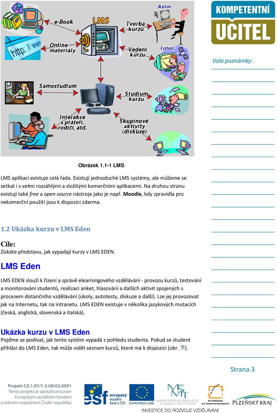 2 Ukázka kurzu v LMS Eden Cíle: Získáte představu, jak vypadají kurzy v LMS EDEN.