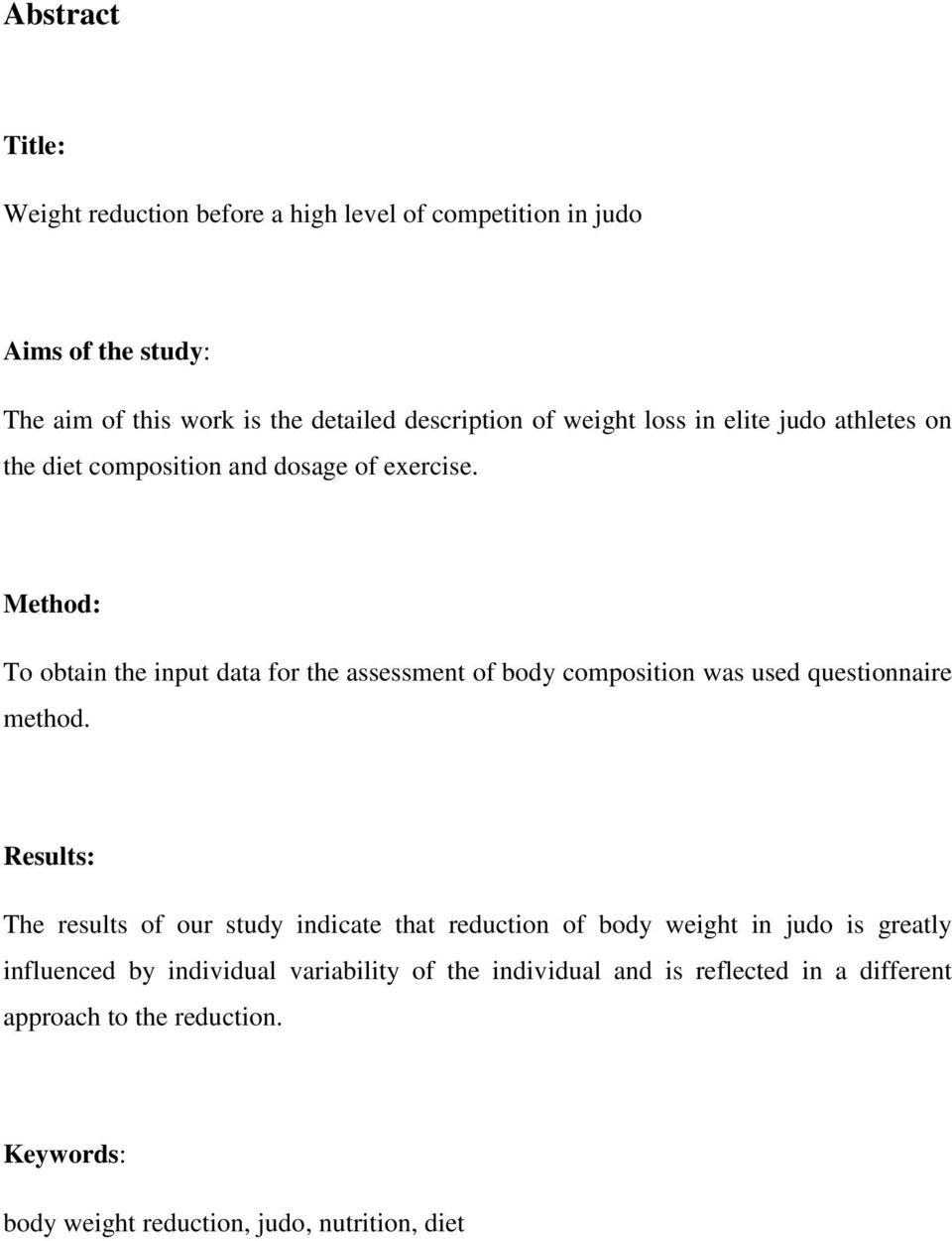 Method: To obtain the input data for the assessment of body composition was used questionnaire method.