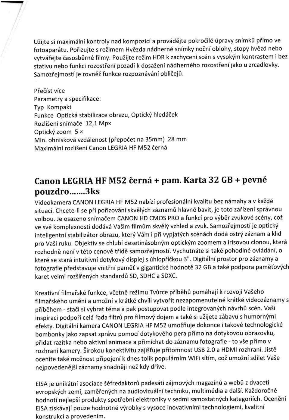 Použijte režim HDR k zachycení scén s vysokým kontrastem i bez stativu nebo funkci rozostření pozadí k dosažení nádherného rozostření jako u zrcadlovky.