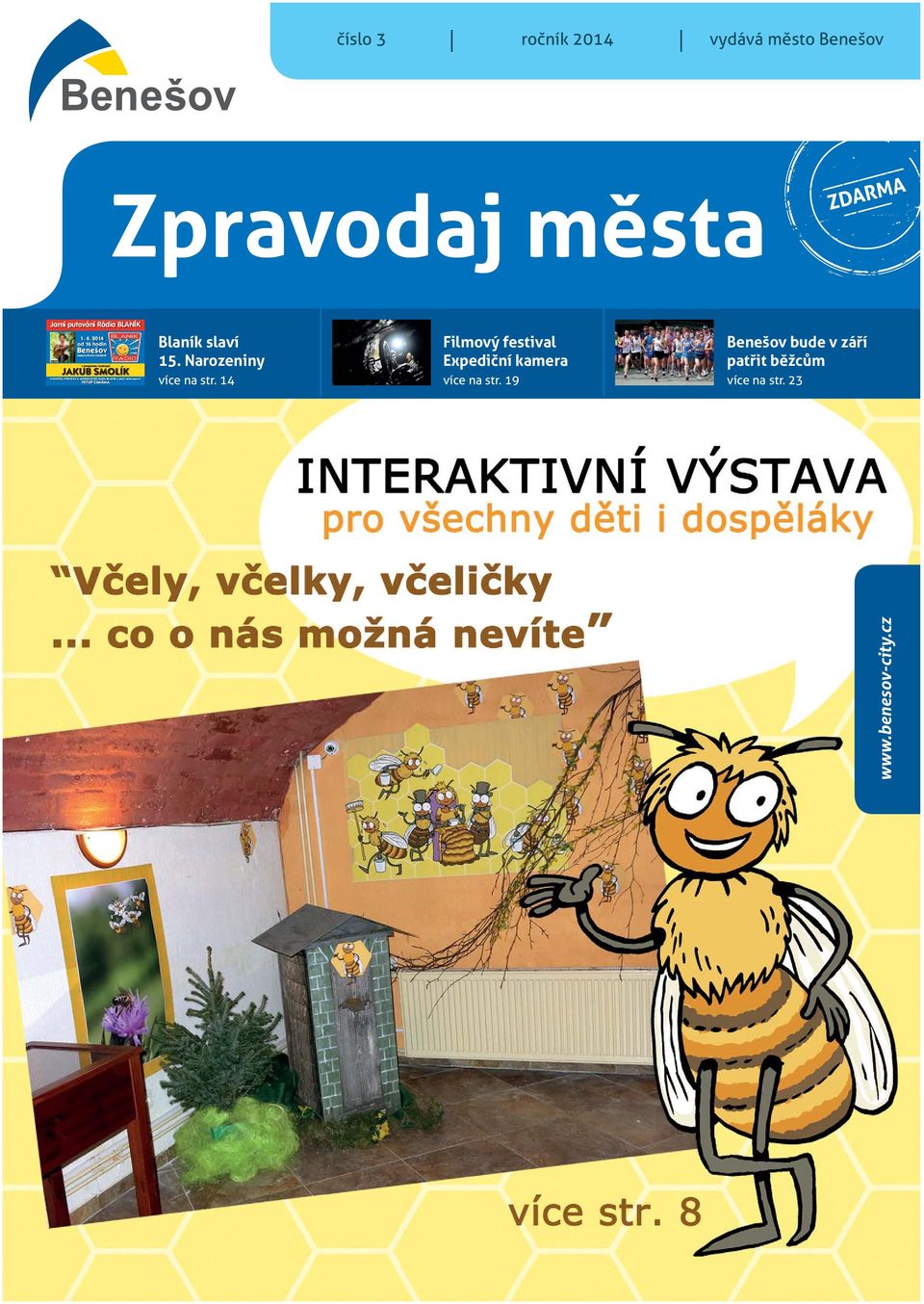 MODERÁTOŘI Rádia BLANÍK a další překvapení VSTUP ZDARMA Blaník slaví 15. Narozeniny více na str.