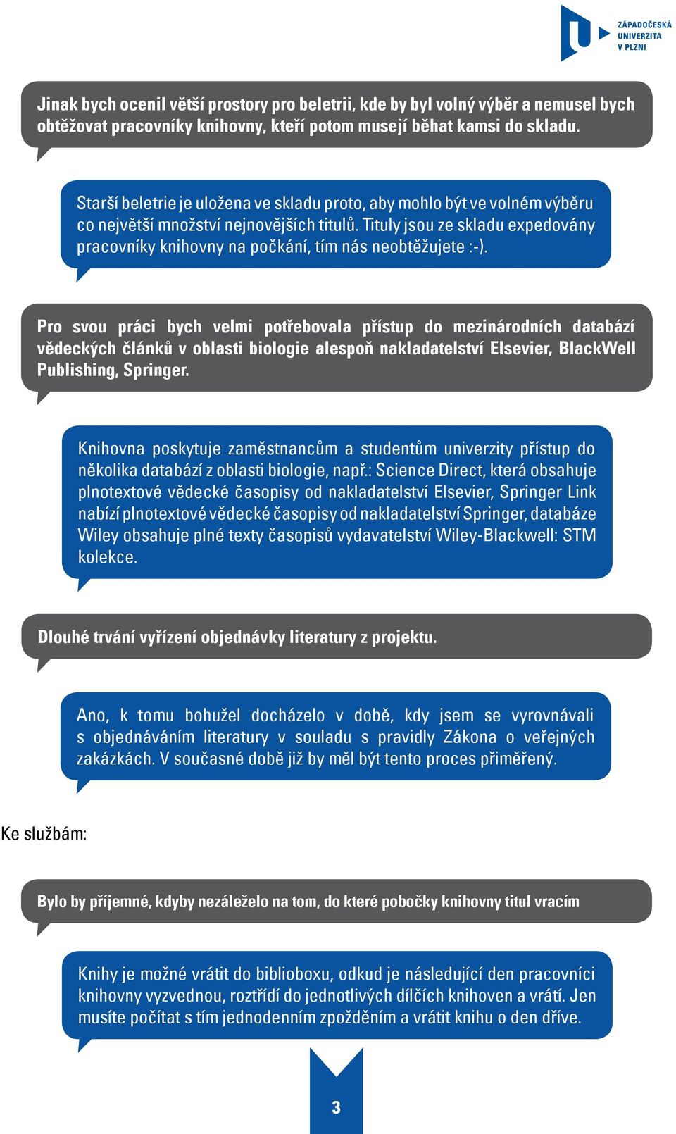 Tituly jsou ze skladu expedovány pracovníky knihovny na počkání, tím nás neobtěžujete :-).