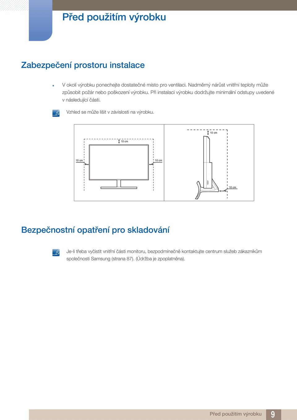 Při instalaci výrobku dodržujte minimální odstupy uvedené v následující části. Vzhled se může lišit v závislosti na výrobku.