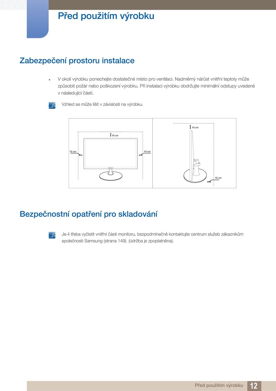 Při instalaci výrobku dodržujte minimální odstupy uvedené v následující části. Vzhled se může lišit v závislosti na výrobku.