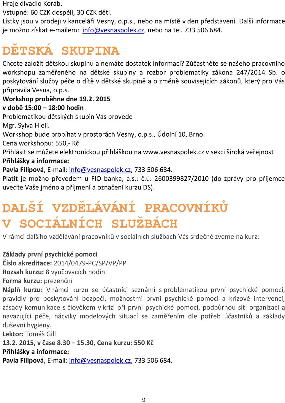 Zúčastněte se našeho pracovního workshopu zaměřeného na dětské skupiny a rozbor problematiky zákona 247/2014 Sb.