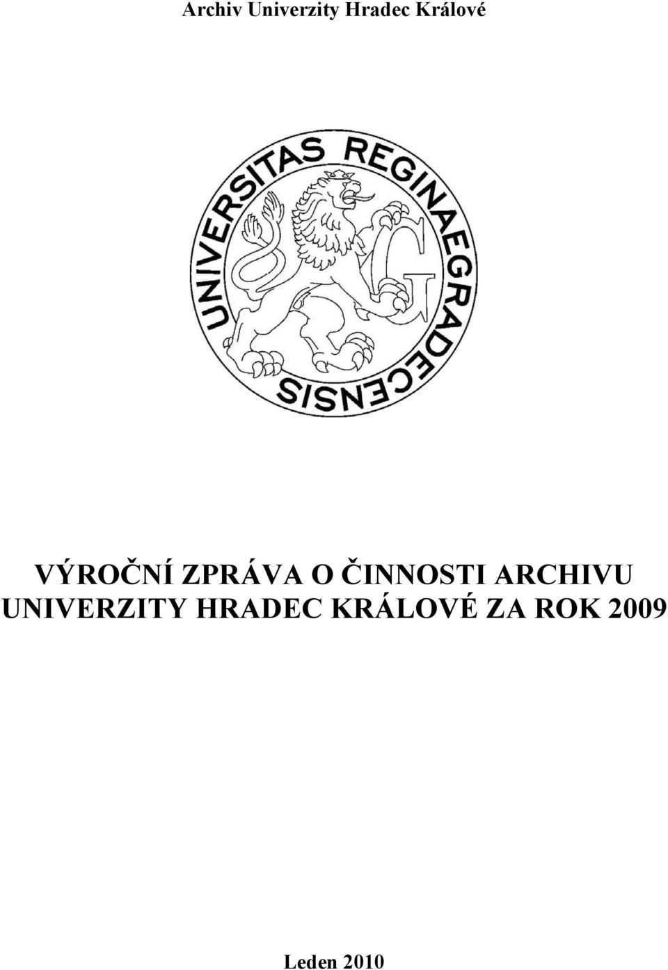 ČINNOSTI ARCHIVU UNIVERZITY