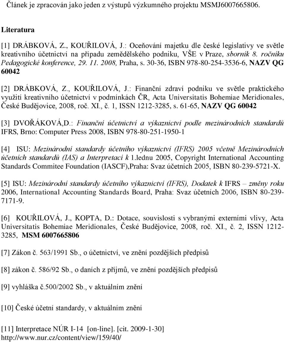 30-36, ISBN 978-80-254-3536-6, NAZV QG 60042 [2] DRÁBKOVÁ, Z., KOUŘILOVÁ, J.