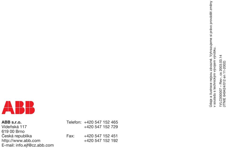 1VLC000007 Rev-, cs 2003.03.14 (ITNIE 649424/012 en 11-2002) BB s.r.o.