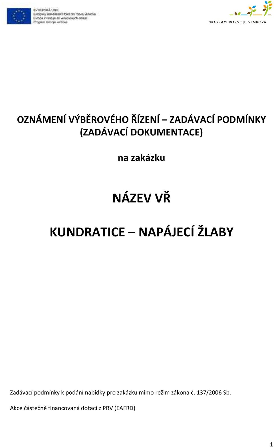 Zadávací podmínky k podání nabídky pro zakázku mimo režim