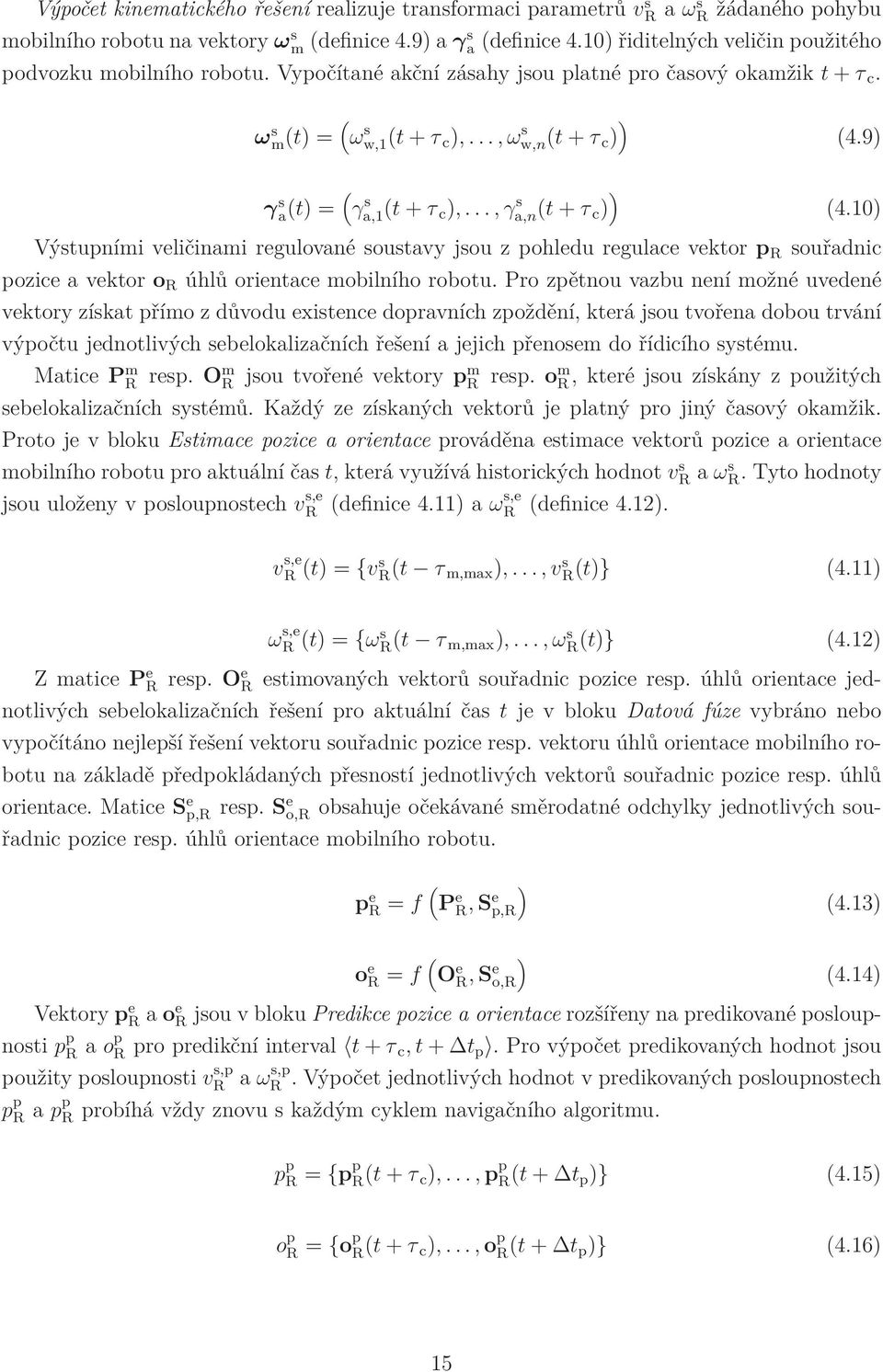 9) γ s a(t) = ( γ s a,1(t + τ c ),..., γ s a,n(t + τ c ) ) (4.