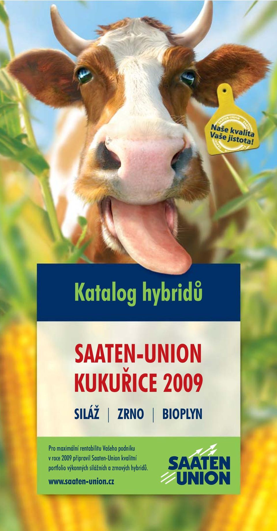 roce 2009 připravil Saaten-Union kvalitní portfolio