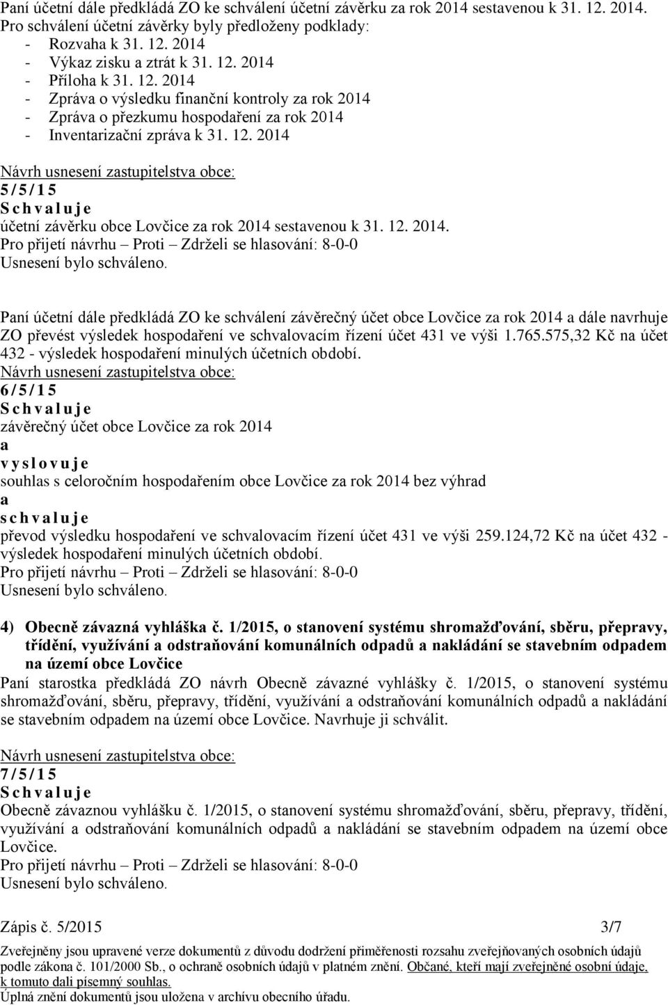 2014 5 / 5 / 1 5 S c h v l u j e účetní závěrku obce Lovčice z rok 2014 