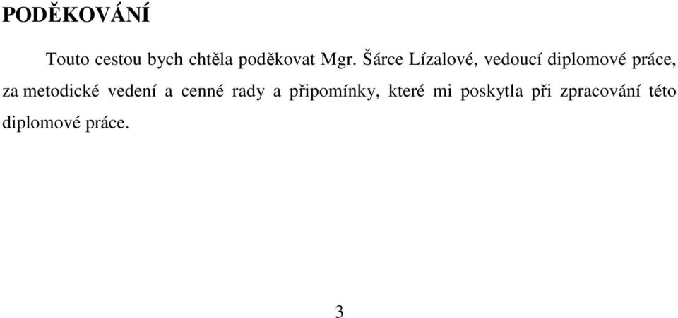 metodické vedení a cenné rady a připomínky,