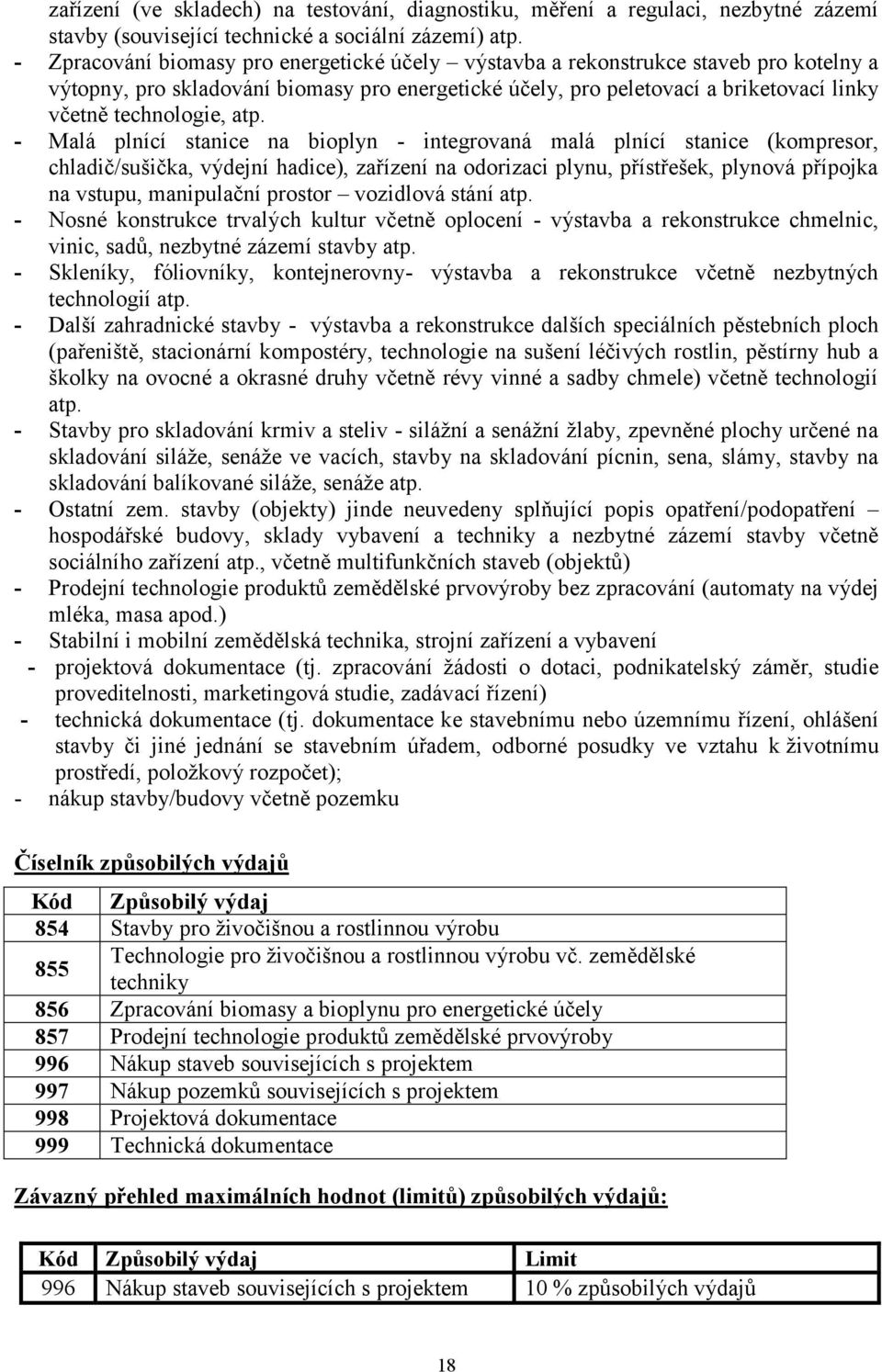 atp. - Malá plnící stanice na bioplyn - integrovaná malá plnící stanice (kompresor, chladič/sušička, výdejní hadice), zařízení na odorizaci plynu, přístřešek, plynová přípojka na vstupu, manipulační