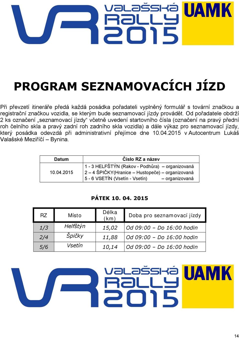 jízdy, který posádka odevzdá při administrativní přejímce dne 10.04.