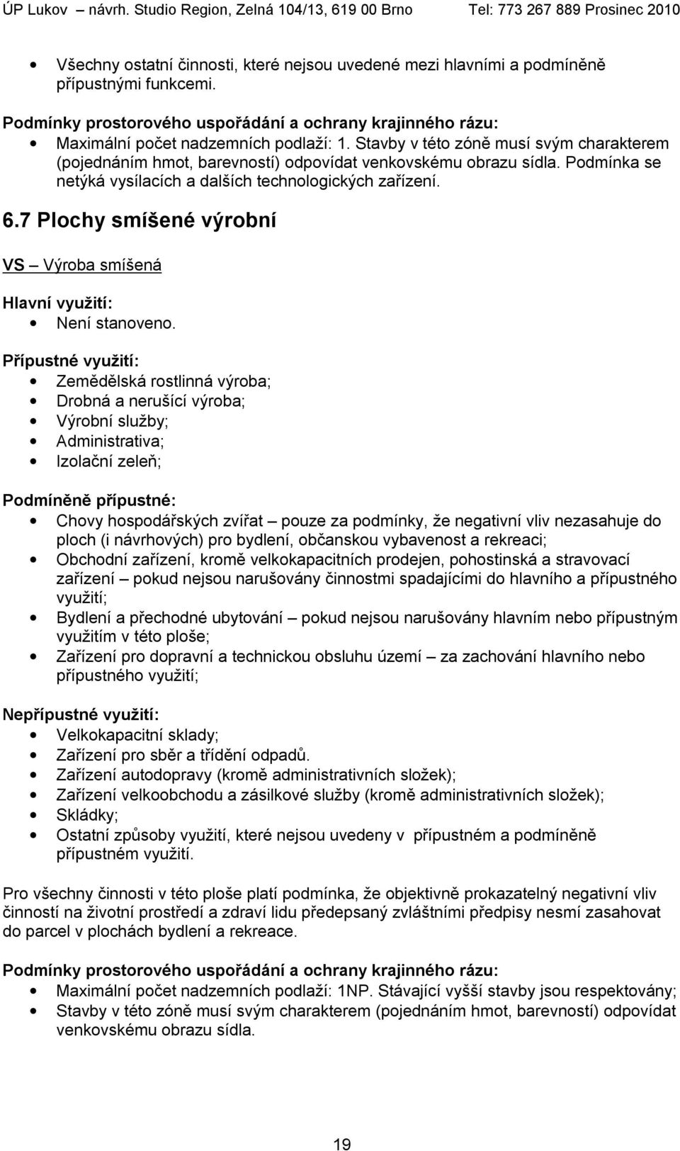 7 Plochy smíšené výrobní VS Výroba smíšená Není stanoveno.