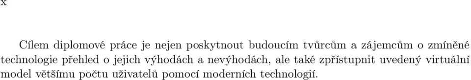 výhodách a nevýhodách, ale také zpřístupnit uvedený
