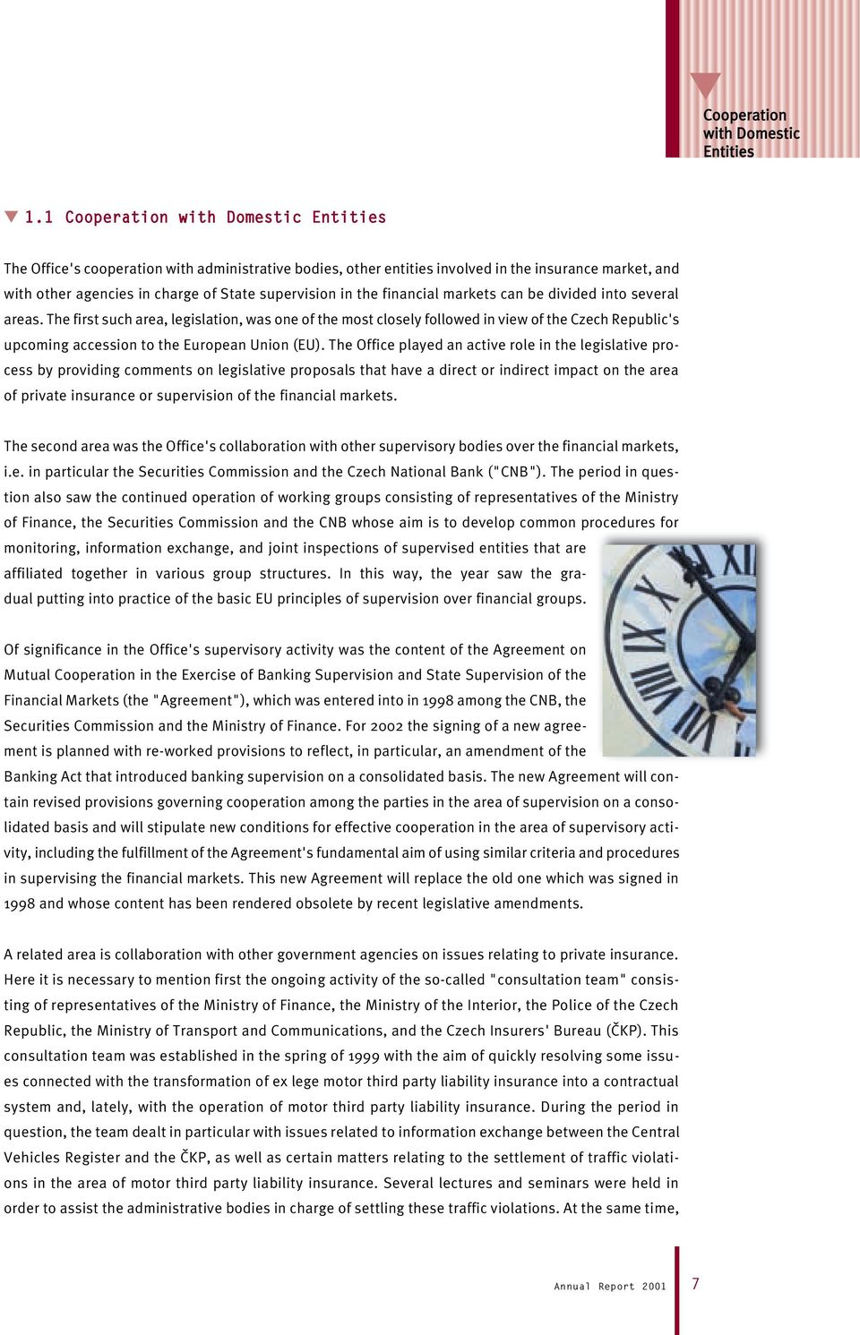 the financial markets can be divided into several areas.