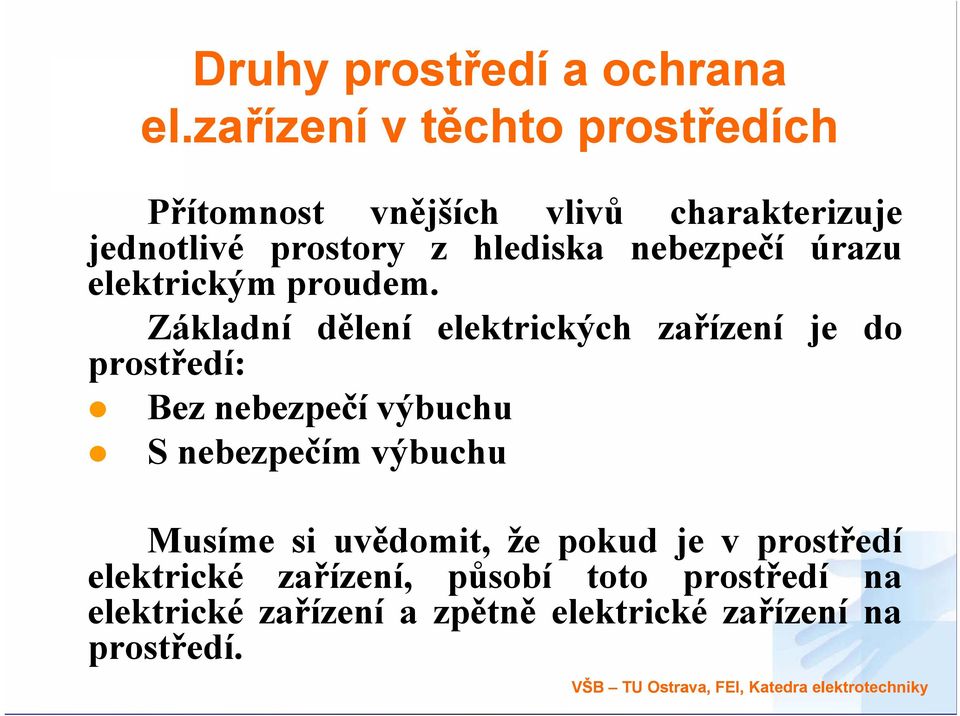 úrazu elektrickým proudem.