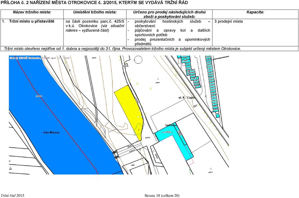 Tržní místo u přístaviště na části pozemku parc.č. 425/5 - poskytování hostinských služeb 3 prodejní místa v k.ú.