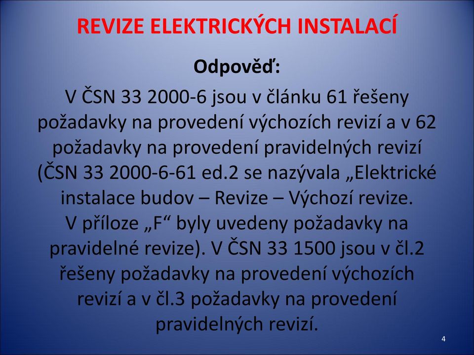 2 se nazývala Elektrické instalace budov Revize Výchozí revize.