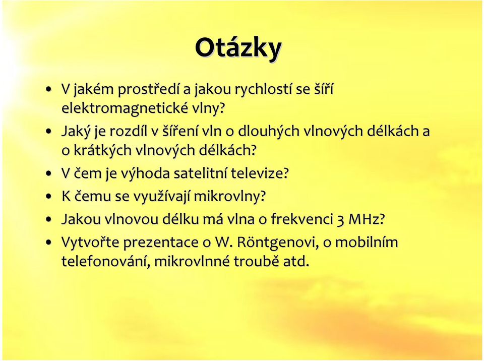 V čem je výhoda satelitní televize? K čemu se využívají mikrovlny?