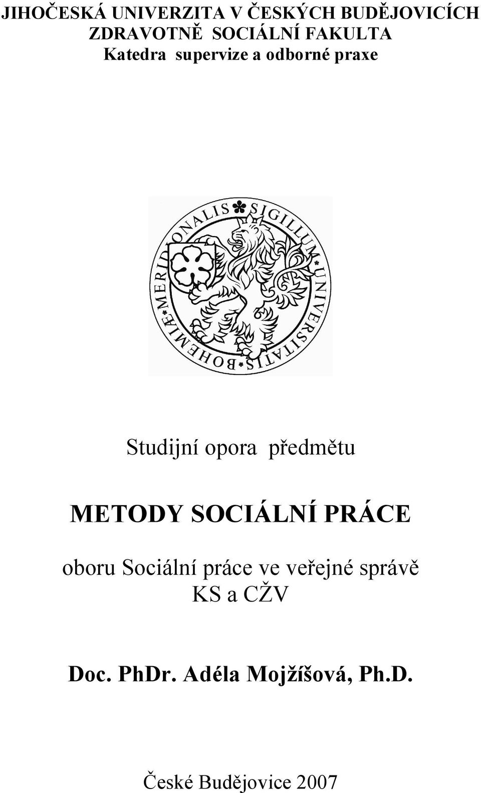 předmětu METODY SOCIÁLNÍ PRÁCE oboru Sociální práce ve veřejné